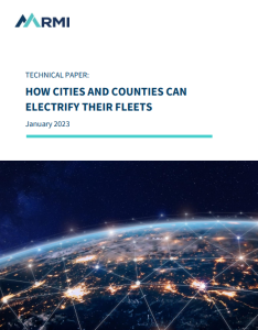 RMI's 2023 Report, How Cities and Counties Can Electrify Their Fleets