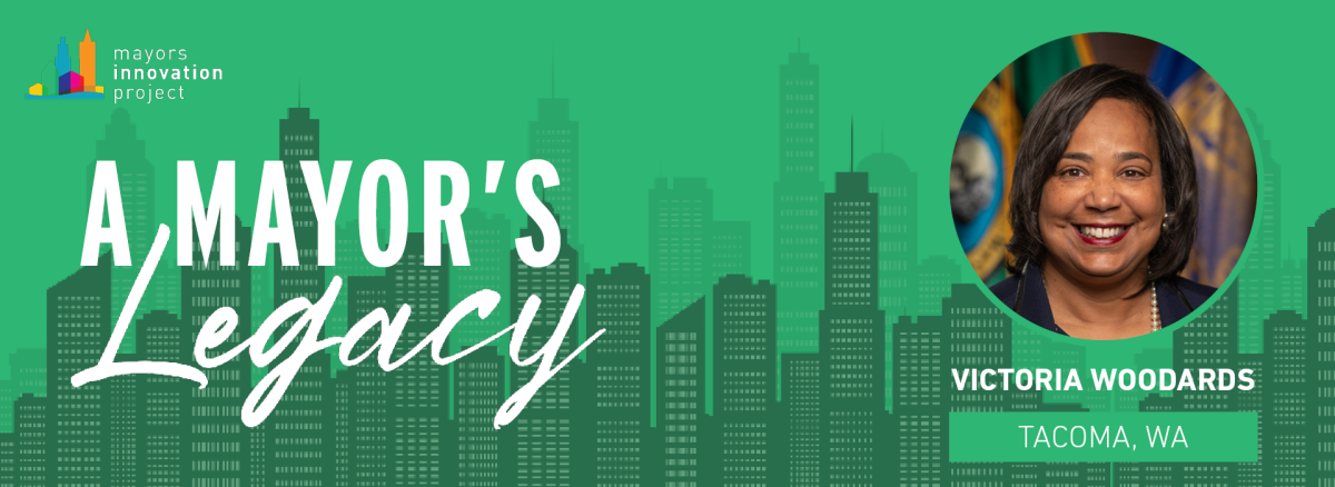 Green graphic with text reading "A Mayor's Legacy" featuring Mayor Victoria Woodards of Tacoma, WA